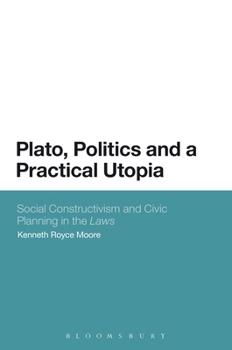 Paperback Plato, Politics and a Practical Utopia,: Social Constructivism and Civic Planning in the 'Laws' Book