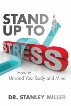 Paperback Stand Up to Stress: How to Unwind Your Body and Mind Book