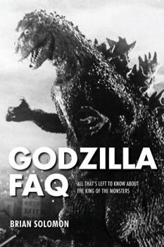 Paperback Godzilla FAQ: All That's Left to Know about the King of the Monsters Book