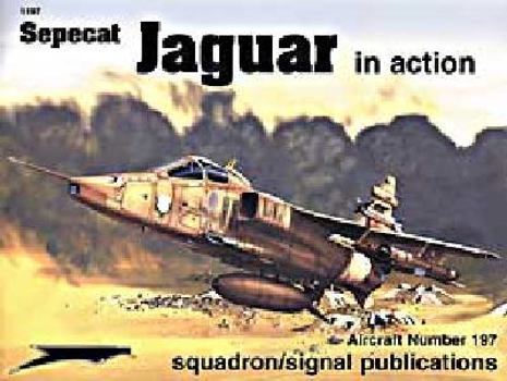 Sepecat Jaguar in Action - Aircraft No. 197 - Book #1197 of the Squadron/Signal Aircraft in Action