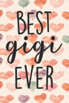 Best Gigi Ever: Blank Lined Notebook Journal - Gift For Grandmas