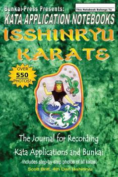 Paperback Kata Application Notebooks: Isshinryu Karate: The Journal for Recording Kata Applications and Bunkai Book