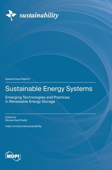 Hardcover Sustainable Energy Systems: Emerging Technologies and Practices in Renewable Energy Storage Book