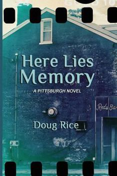 Paperback Here Lies Memory: A Pittsburgh Novel Book
