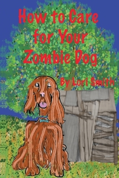 Paperback How to Care for Your Zombie Dog Book