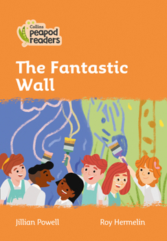 Collins Peapod Readers – Level 4 – The Fantastic Wall