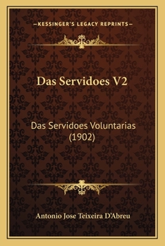 Paperback Das Servidoes V2: Das Servidoes Voluntarias (1902) [Portuguese] Book
