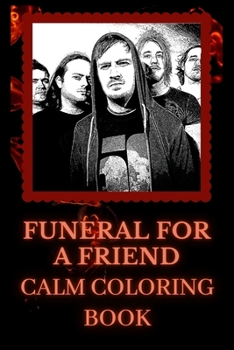 Funeral for a Friend Coloring Book: Art inspired By An Iconic Funeral for a Friend