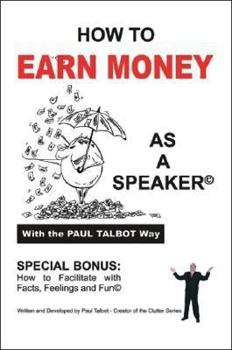 Paperback How To Earn Money As A Speaker: Turn Your Speaking Passion Into Money! Book