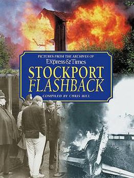 Paperback Stockport Flashback: Pictures from the Archives of Stockport Express & Times Book