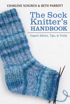 Spiral-bound The Sock Knitter's Handbook: Expert Advice, Tips, and Tricks Book