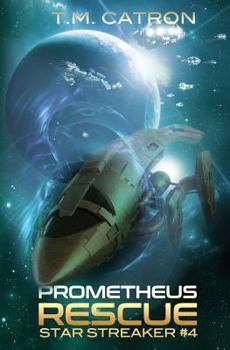 Prometheus Rescue - Book #2 of the Star Streaker