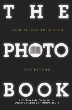 Hardcover The Photobook: From Talbot to Ruscha and Beyond Book