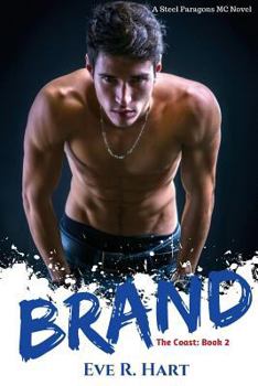 Brand: A Steel Paragons MC Novel - Book #2 of the Coast