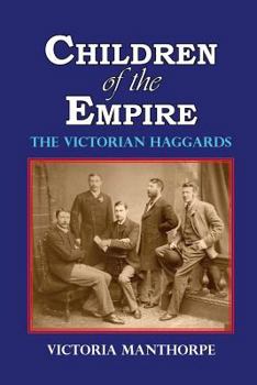 Paperback Children of the Empire - The Victorian Haggards Book