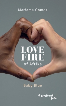 Paperback Love fire of Afrika: Baby Blue [German] Book