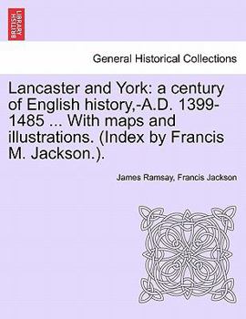 Lancaster and York, Vol. 2: A Century of English History 1399-1485 - Book #8 of the Scholar's History of England