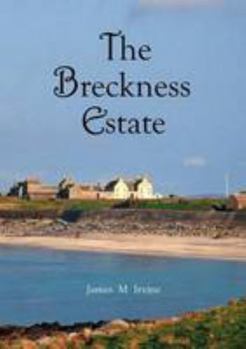 The Breckness Estate: A History of Its Lairds, Tenants and Farms, and Skaill House