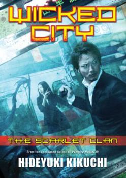 Wicked City: The Scarlet Clan - Book #3 of the Wicked City