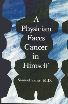 Paperback A Physician Faces Cancer in Himself Book