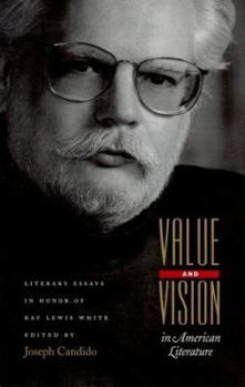 Hardcover Value and Vision in American Literature: Essays in Honor of Ray Lewis White Book