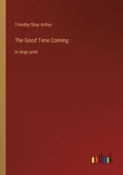 Paperback The Good Time Coming: in large print Book
