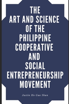 Paperback The Art and Science of the Philippine Cooperative and Social Entrepreneurship Movement Book