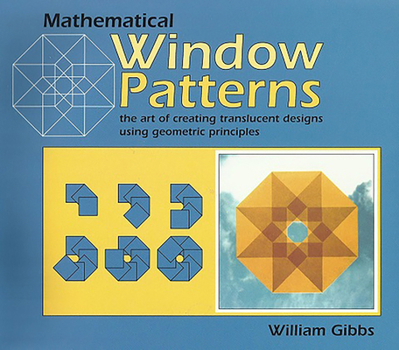 Paperback Mathematical Window Patterns: Art of Paper Geometry Book