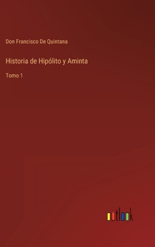 Hardcover Historia de Hipólito y Aminta: Tomo 1 [Spanish] Book