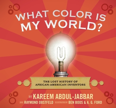 Hardcover What Color Is My World?: The Lost History of African-American Inventors Book