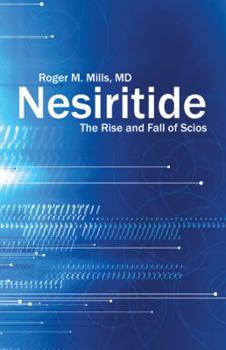 Paperback Nesiritide: The Rise and Fall of Scios Book