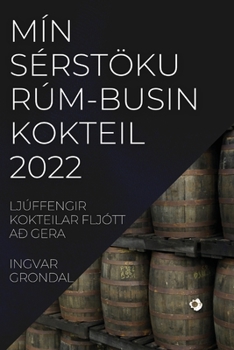 Paperback Mín Sérstöku Rúm-Busin Kokteil 2022: Ljúffengir Kokteilar Fljótt Að Gera [Icelandic] Book