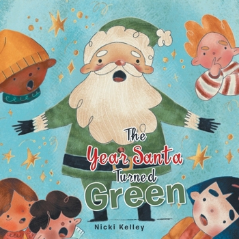 Paperback The Year Santa Turned Green Book