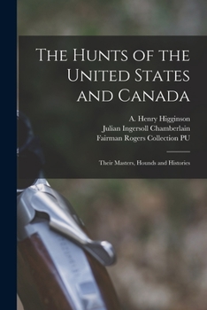 Paperback The Hunts of the United States and Canada: Their Masters, Hounds and Histories Book