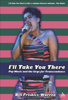 Hardcover I'll Take You There: Pop Music and the Urge for Transcendence Book