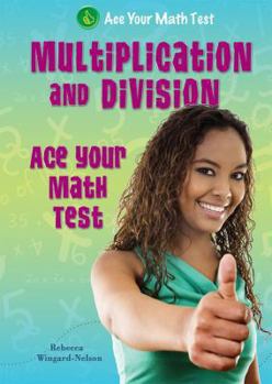 Multiplication and Division - Book  of the Ace Your Math Test