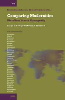 Hardcover Comparing Modernities: Pluralism Versus Homogenity. Essays in Homage to Shmuel N. Eisenstadt Book