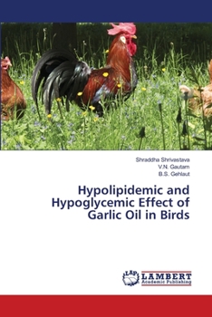 Hypolipidemic and Hypoglycemic Effect of Garlic Oil in Birds