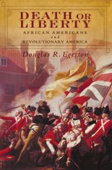 Hardcover Death or Liberty: African Americans and Revolutionary America Book