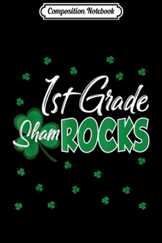 Paperback Composition Notebook: 1st Grade ShamROCKS St. Patrick's Day School Journal/Notebook Blank Lined Ruled 6x9 100 Pages Book