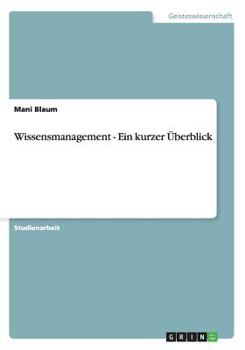 Paperback Wissensmanagement - Ein kurzer ?berblick [German] Book