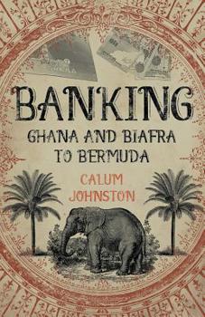 Paperback Banking Ghana and Biafra To Bermuda Book