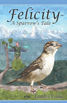 Paperback Felicity A Sparrow's Tale Book