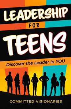 Paperback Leadership for Teens: Discover the Leader in YOU Book