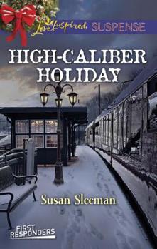 High-Caliber Holiday - Book #3 of the First Responders
