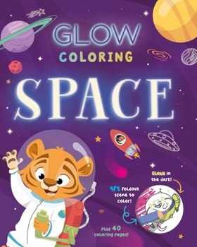 Paperback Glow Coloring: Space: With 40 Pages of Coloring and a 9ft. Glow-In-The-Dark Scene Book