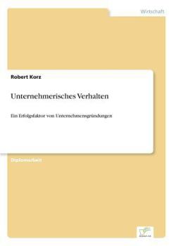 Paperback Unternehmerisches Verhalten: Ein Erfolgsfaktor von Unternehmensgründungen [German] Book