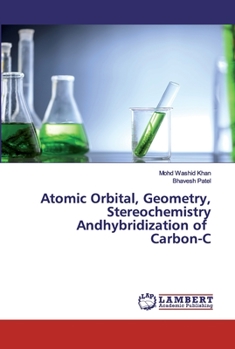 Paperback Atomic Orbital, Geometry, Stereochemistry Andhybridization of Carbon-C Book
