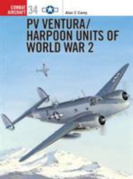 PV Ventura/Harpoon Units of World War II - Book #34 of the Osprey Combat Aircraft