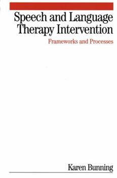 Speech And Language Therapy Intervention: Frameworks And Processes